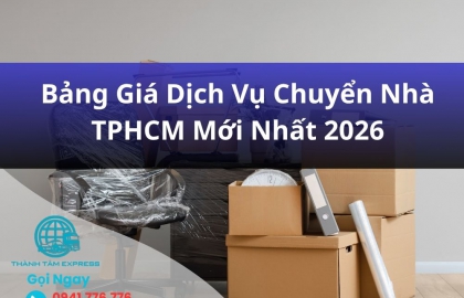 Bảng Giá Dịch Vụ Chuyển Nhà TPHCM Mới Nhất 2026